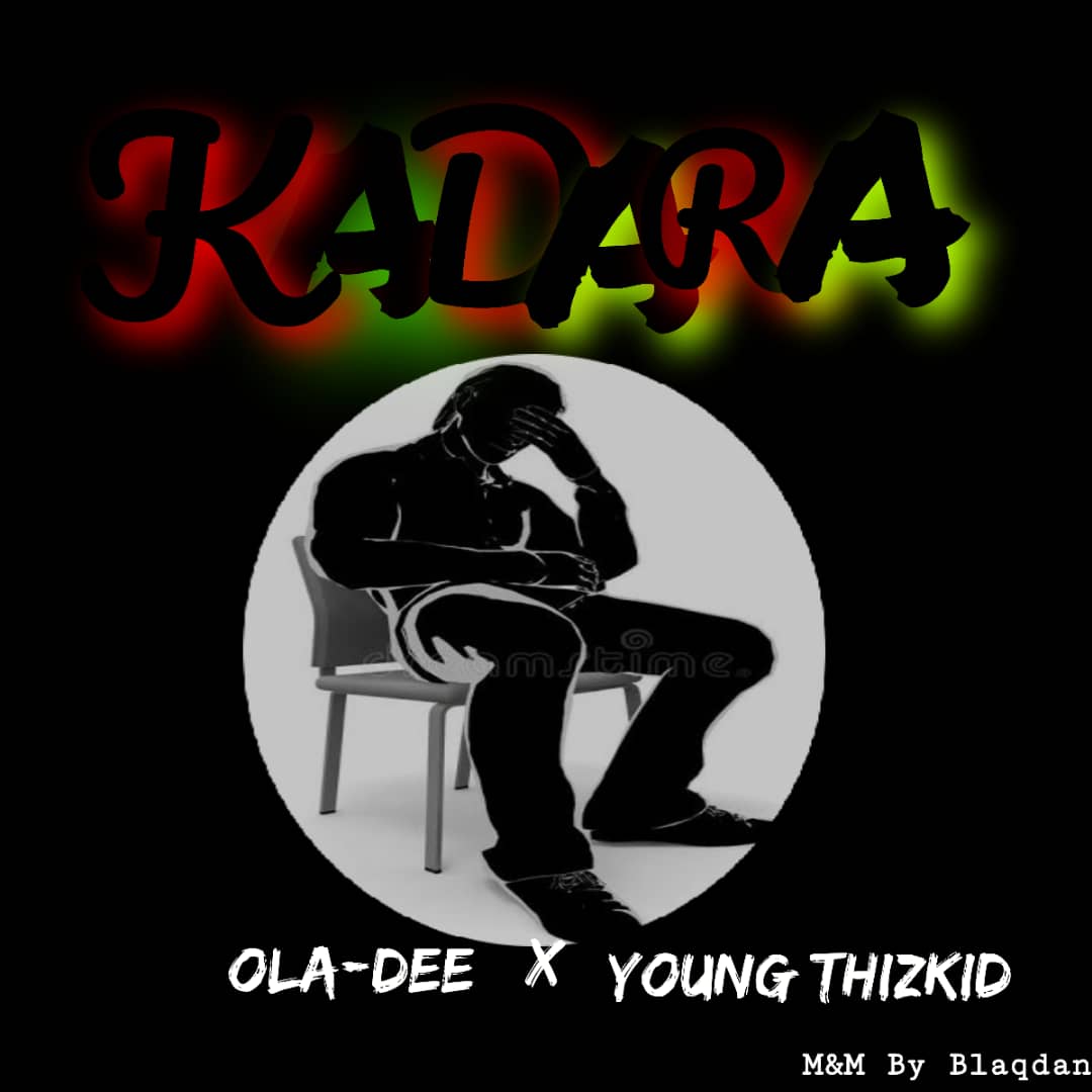 OLADEE ft YOUNG THIZKID-Kadara